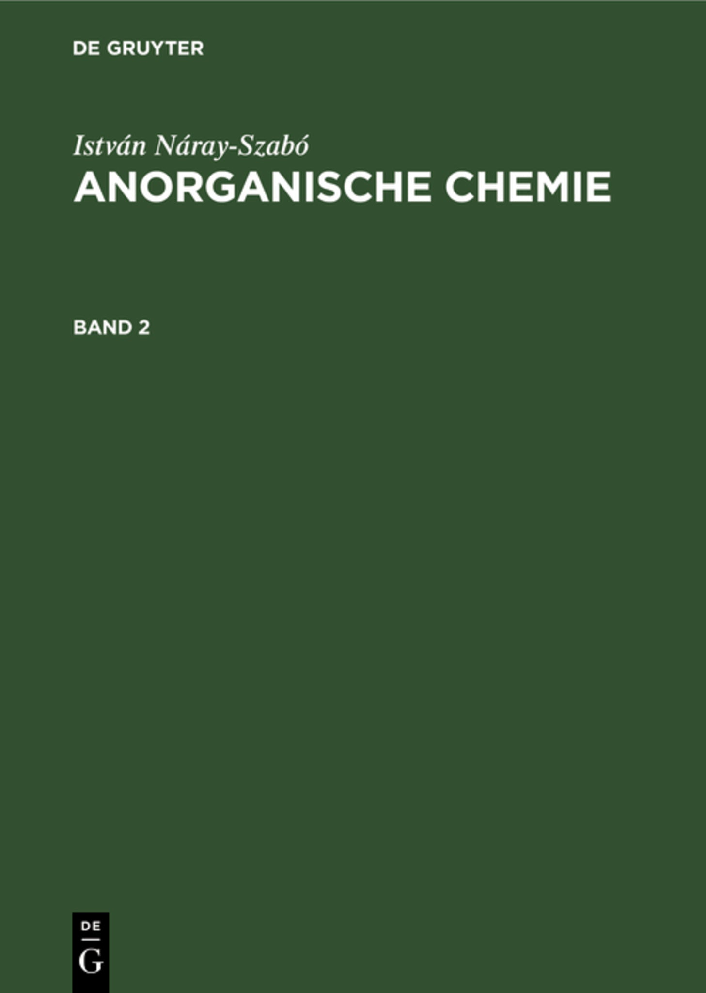 István Náray-Szabó: Anorganische Chemie. Band 2